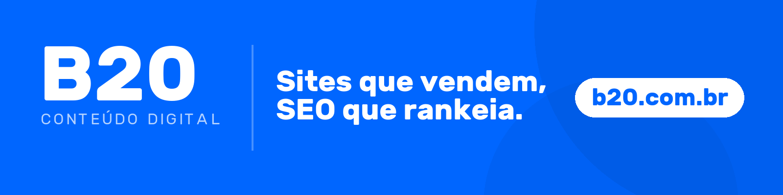 B20 Conteúdo Digital — sites que vendem, SEO que rankeia e conteúdo que converte